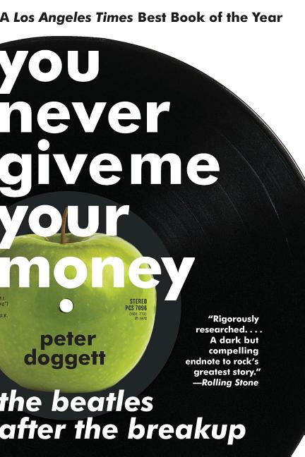 You Never Give Me Your Money -- Peter Doggett, Paperback