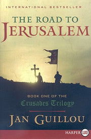 The Road to Jerusalem: Book One of the Crusades Trilogy by Guillou, Jan