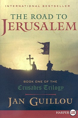 The Road to Jerusalem: Book One of the Crusades Trilogy by Guillou, Jan