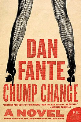 Chump Change -- Dan Fante, Paperback