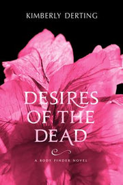 Desires of the Dead by Derting, Kimberly