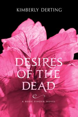 Desires of the Dead by Derting, Kimberly