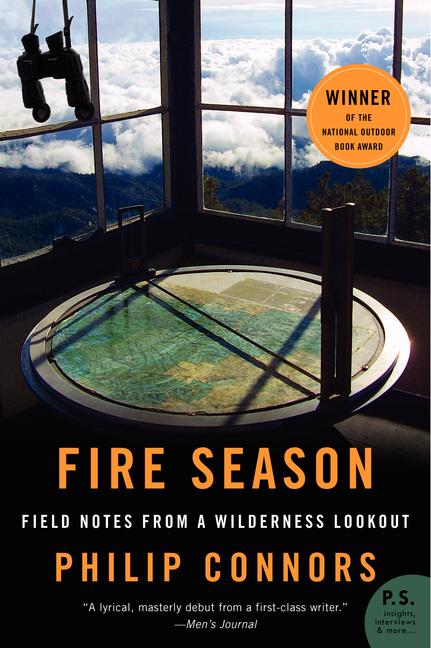 Fire Season: Field Notes from a Wilderness Lookout -- Philip Connors, Paperback