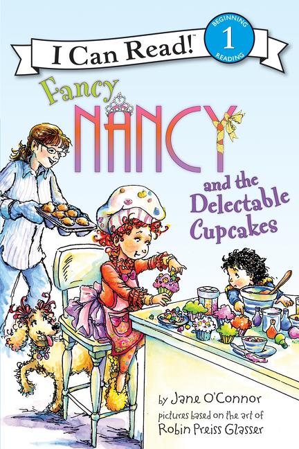 Fancy Nancy and the Delectable Cupcakes -- Jane O'Connor, Paperback