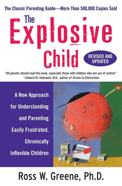 The Explosive Child (Revised, Updated) -- Ross W. Greene, Paperback