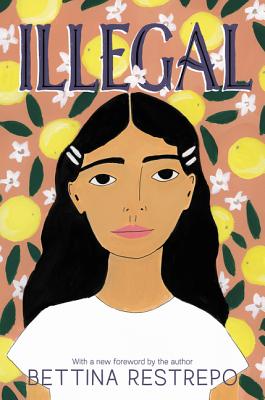 Illegal -- Bettina Restrepo, Paperback