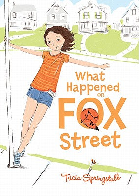 What Happened on Fox Street by Springstubb, Tricia