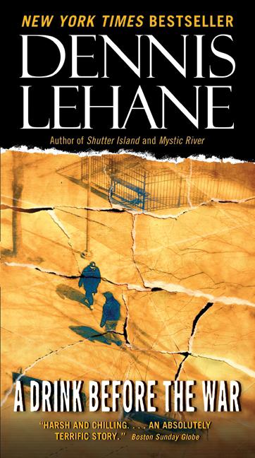 A Drink Before the War -- Dennis Lehane, Mass Market Paperbound