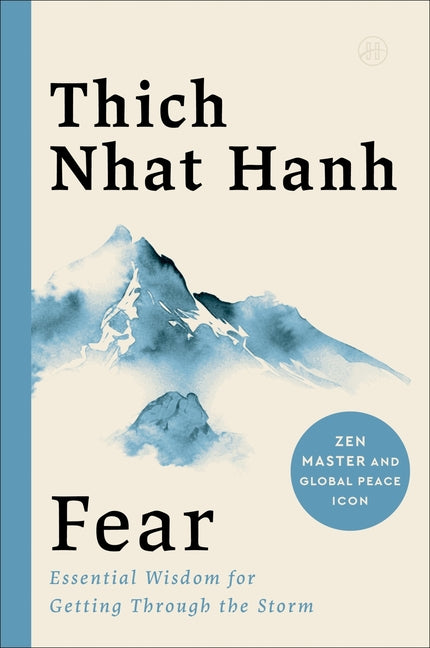 Fear: Essential Wisdom for Getting Through the Storm -- Thich Nhat Hanh, Paperback