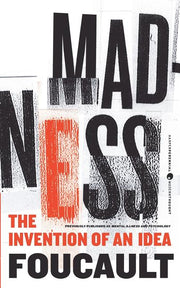 Madness: The Invention of an Idea by Foucault, Michel