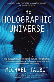The Holographic Universe: The Revolutionary Theory of Reality by Talbot, Michael