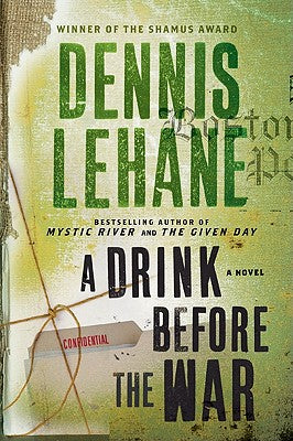 A Drink Before the War -- Dennis Lehane, Paperback
