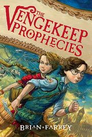 The Vengekeep Prophecies by Farrey, Brian