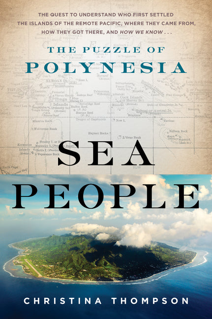 Sea People: The Puzzle of Polynesia -- Christina Thompson, Paperback