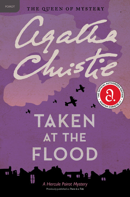 Taken at the Flood: A Hercule Poirot Mystery: The Official Authorized Edition -- Agatha Christie, Paperback