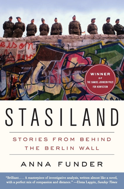 Stasiland: Stories from Behind the Berlin Wall by Funder, Anna