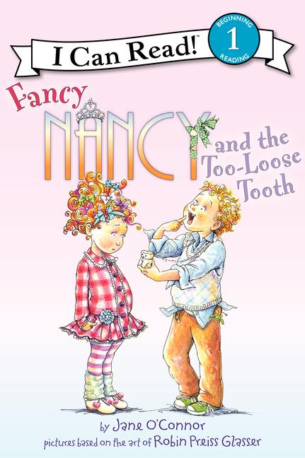 Fancy Nancy and the Too-Loose Tooth -- Jane O'Connor, Hardcover