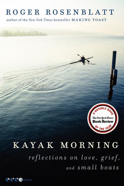 Kayak Morning -- Roger Rosenblatt, Paperback