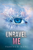 Unravel Me -- Tahereh Mafi, Hardcover