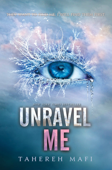 Unravel Me -- Tahereh Mafi, Hardcover