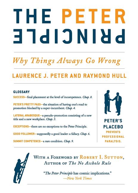 The Peter Principle: Why Things Always Go Wrong by Peter, Laurence J.