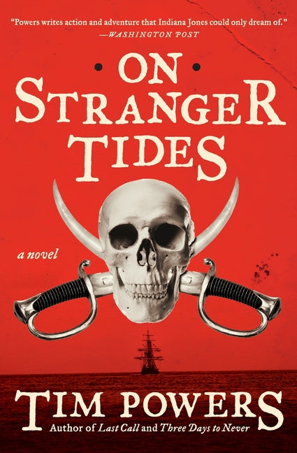 On Stranger Tides -- Tim Powers, Paperback