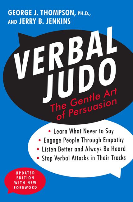 Verbal Judo: The Gentle Art of Persuasion -- George J. Thompson, Paperback