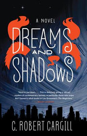 Dreams and Shadows by Cargill, C. Robert