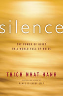 Silence: The Power of Quiet in a World Full of Noise -- Thich Nhat Hanh, Paperback