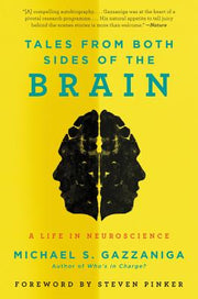 Tales from Both Sides of the Brain: A Life in Neuroscience by Gazzaniga, Michael S.