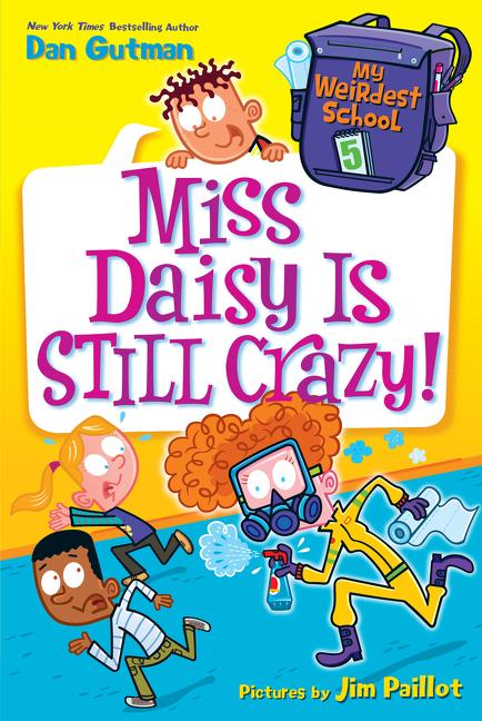 My Weirdest School #5: Miss Daisy Is Still Crazy!: A Springtime Book for Kids -- Dan Gutman, Paperback