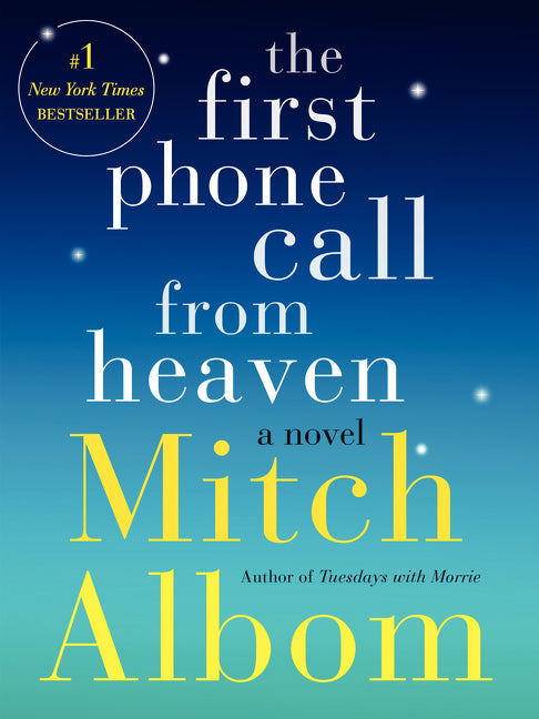 The First Phone Call from Heaven by Albom, Mitch