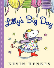 Lilly's Big Day by Henkes, Kevin