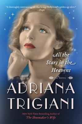 All the Stars in the Heavens -- Adriana Trigiani, Paperback