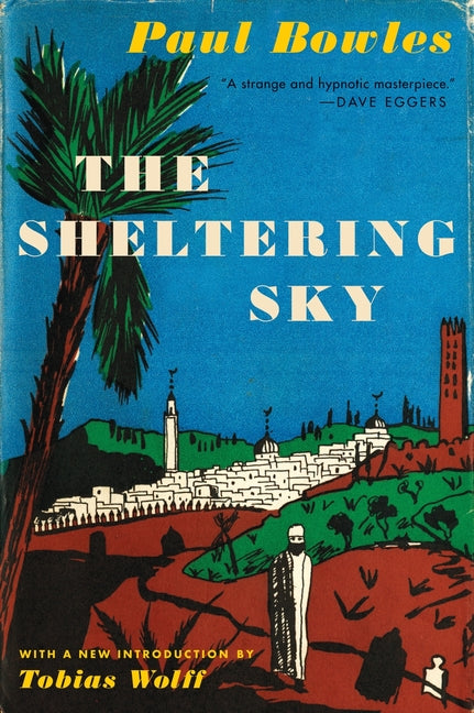 The Sheltering Sky -- Paul Bowles, Paperback