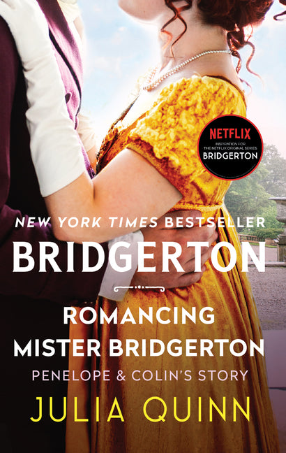 Romancing Mister Bridgerton: Penelope & Colin's Story, the Inspiration for Bridgerton Season Three -- Julia Quinn, Mass Market Paperbound