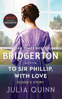 To Sir Phillip, with Love: Bridgerton -- Julia Quinn, Mass Market Paperbound