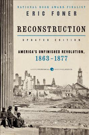 Reconstruction Updated Edition: America's Unfinished Revolution, 1863-1877 by Foner, Eric