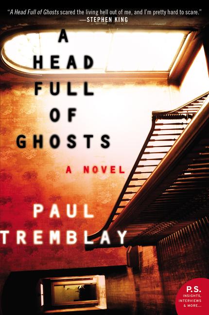 A Head Full of Ghosts -- Paul Tremblay, Paperback