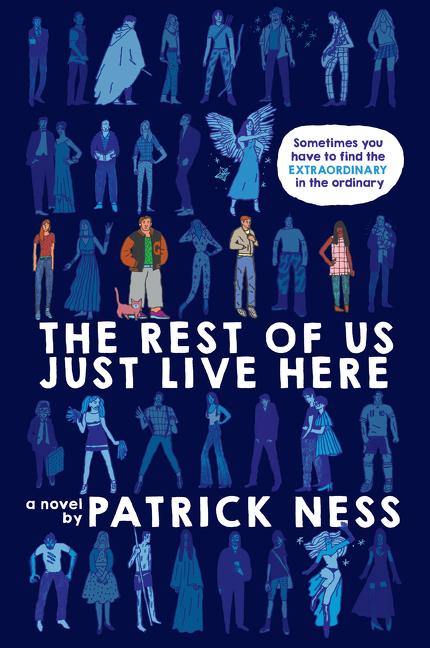 The Rest of Us Just Live Here -- Patrick Ness, Paperback