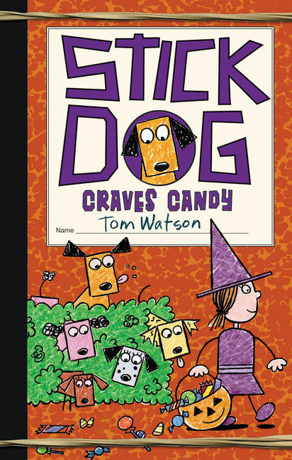 Stick Dog Craves Candy -- Tom Watson, Hardcover
