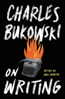 On Writing -- Charles Bukowski, Paperback