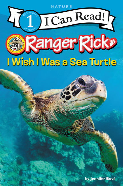 Ranger Rick: I Wish I Was a Sea Turtle -- Jennifer Bové, Paperback