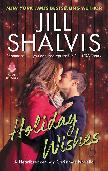 Holiday Wishes: A Heartbreaker Bay Christmas Novella by Shalvis, Jill