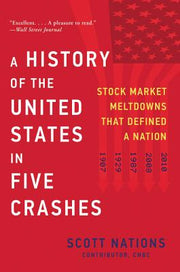 A History of the United States in Five Crashes: Stock Market Meltdowns That Defined a Nation by Nations, Scott