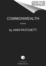 Commonwealth by Patchett, Ann