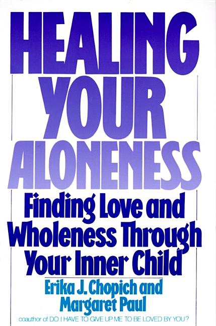 Healing Your Aloneness -- Margaret Paul, Paperback