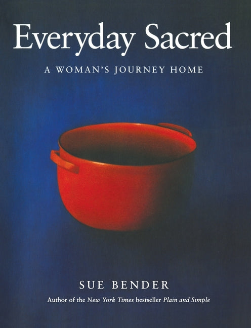 Everyday Sacred -- Sue Bender, Paperback