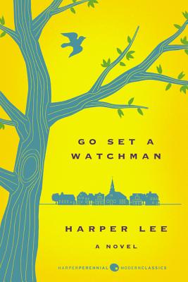 Go Set a Watchman -- Harper Lee, Paperback