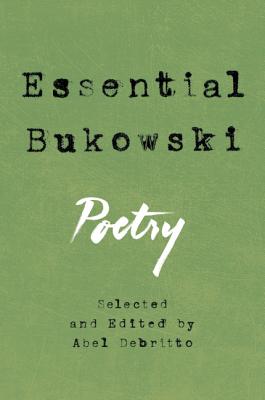 Essential Bukowski: Poetry by Bukowski, Charles